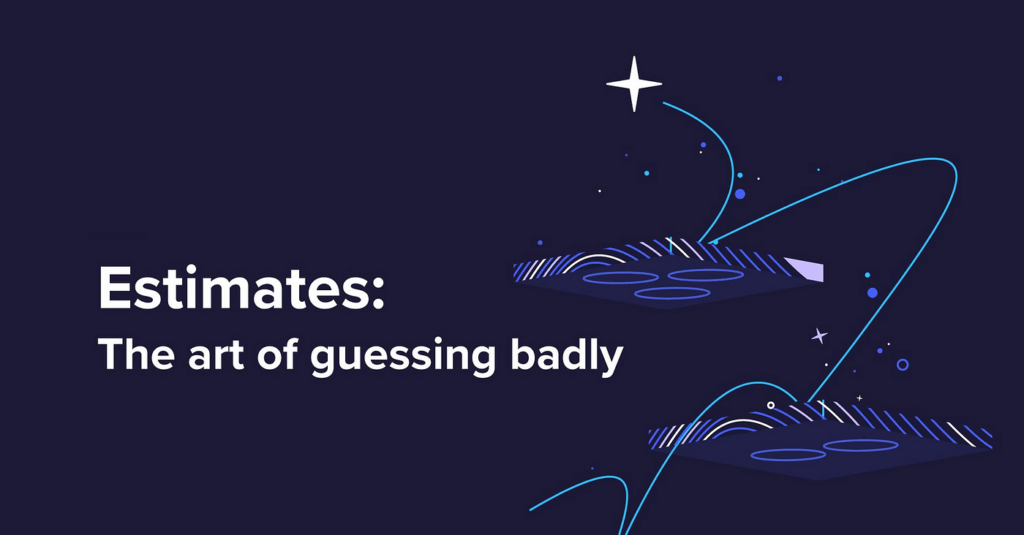 Estimates: The Art of Guessing Badly